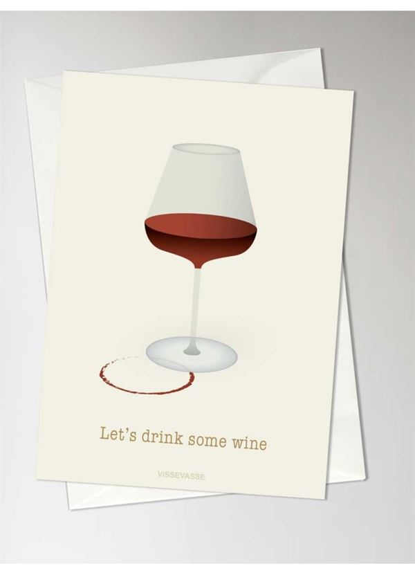 VISSEVASSE KORT, LET`S DRINK SOME WINE GREETING CARD